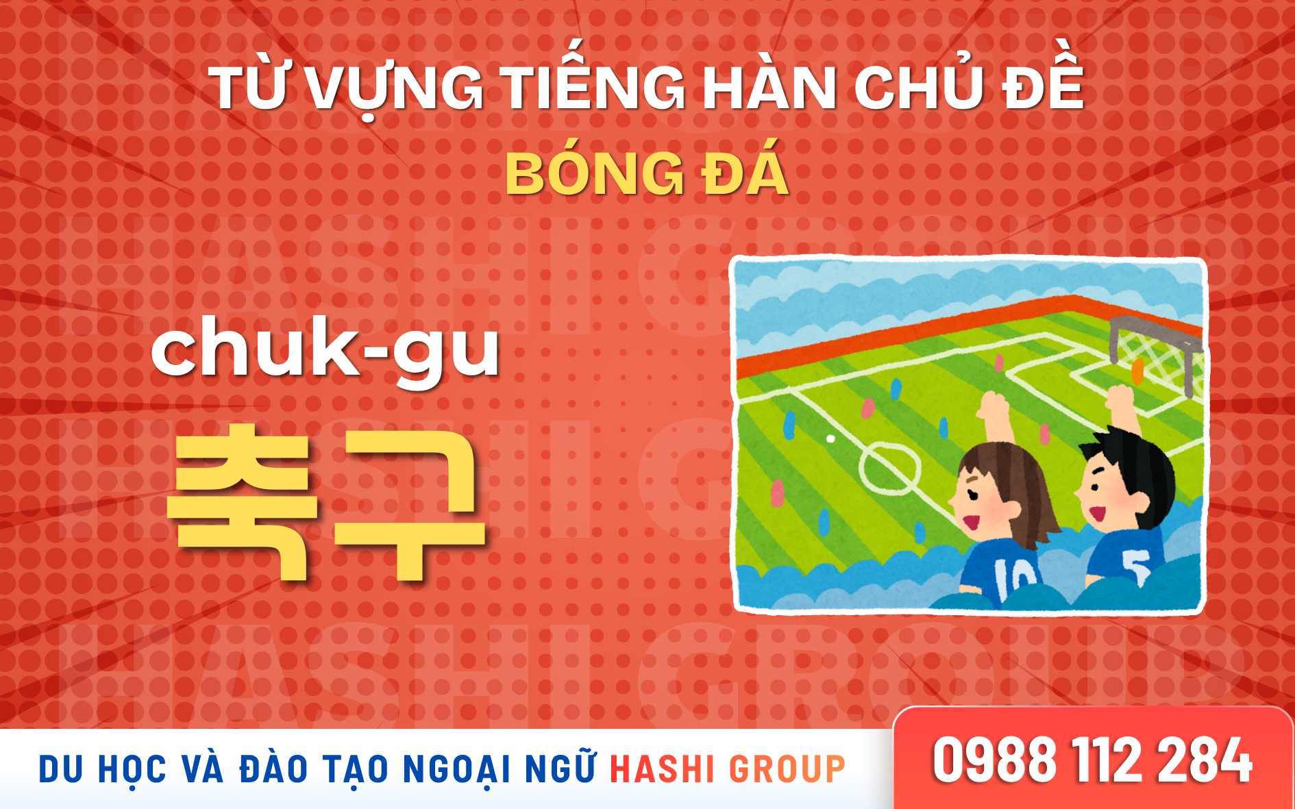 [CÓ PHIÊN ÂM – DỄ HỌC] 50 TỪ VỰNG TIẾNG HÀN CHỦ ĐỀ BÓNG ĐÁ